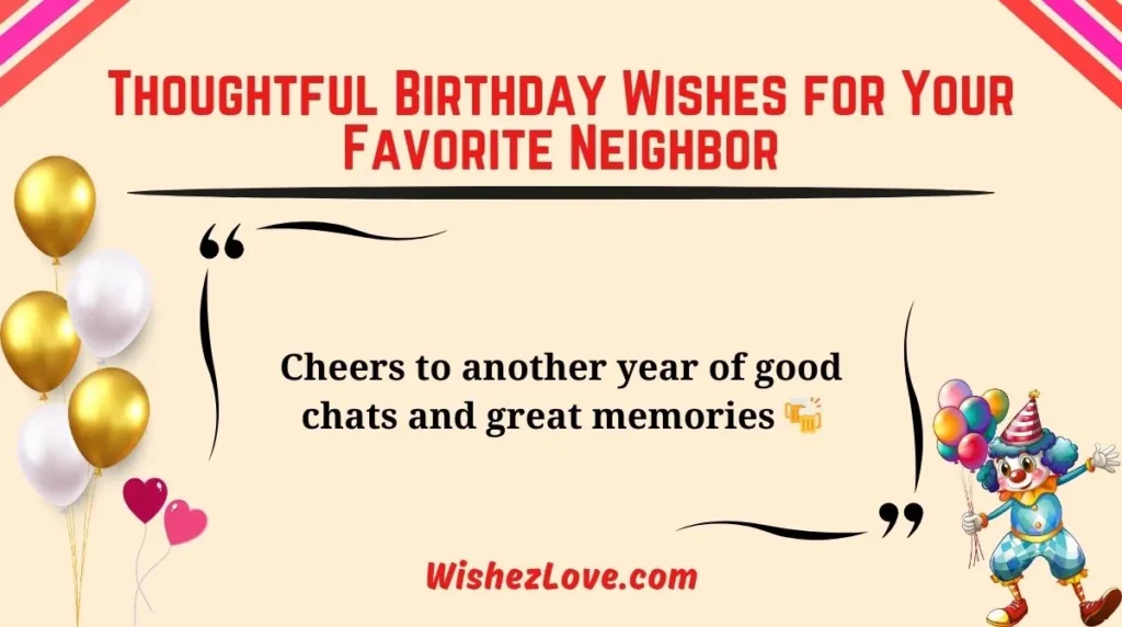 Thoughtful Birthday Wishes for Your Favorite Neighbor