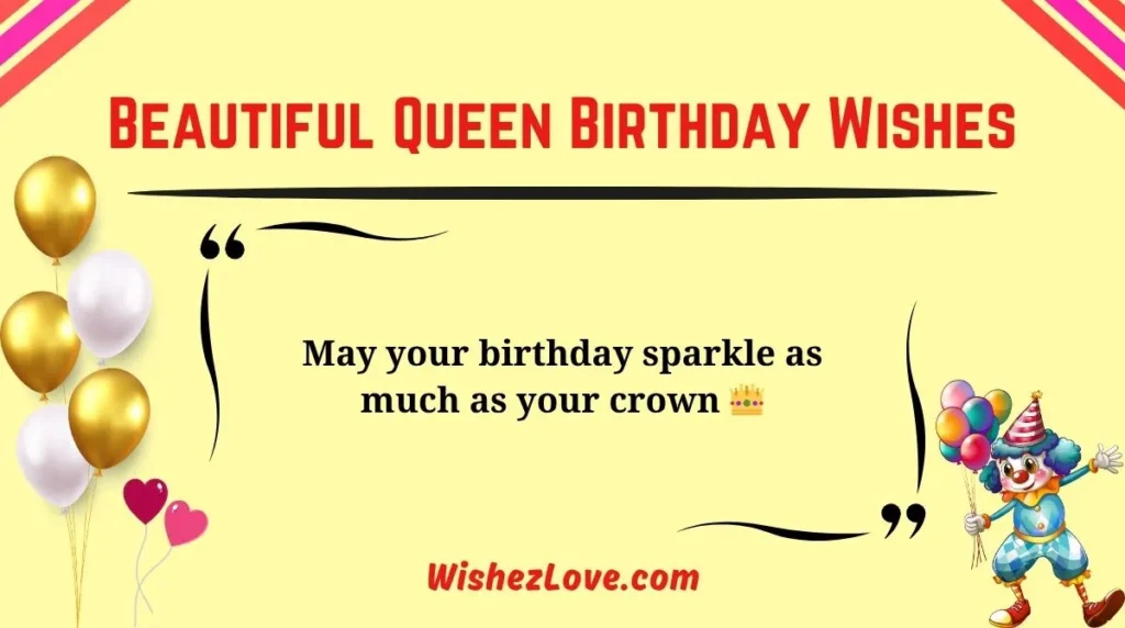 Beautiful Queen Birthday Wishes