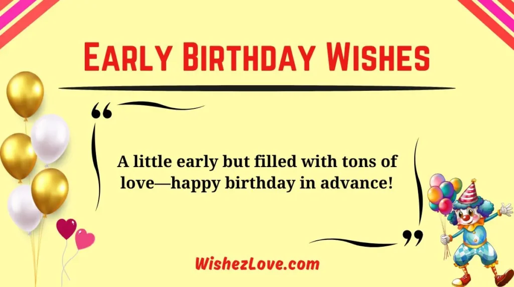 Early Birthday Wishes