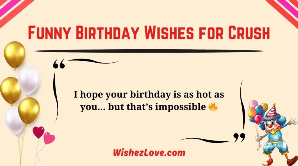 Funny Birthday Wishes for Crush