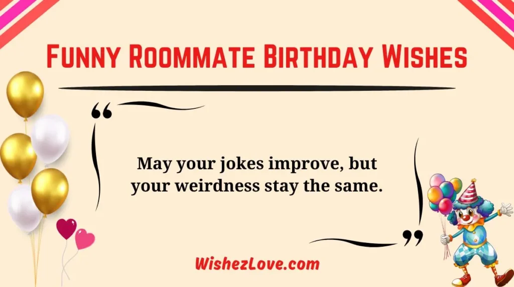 Funny Roommate Birthday Wishes