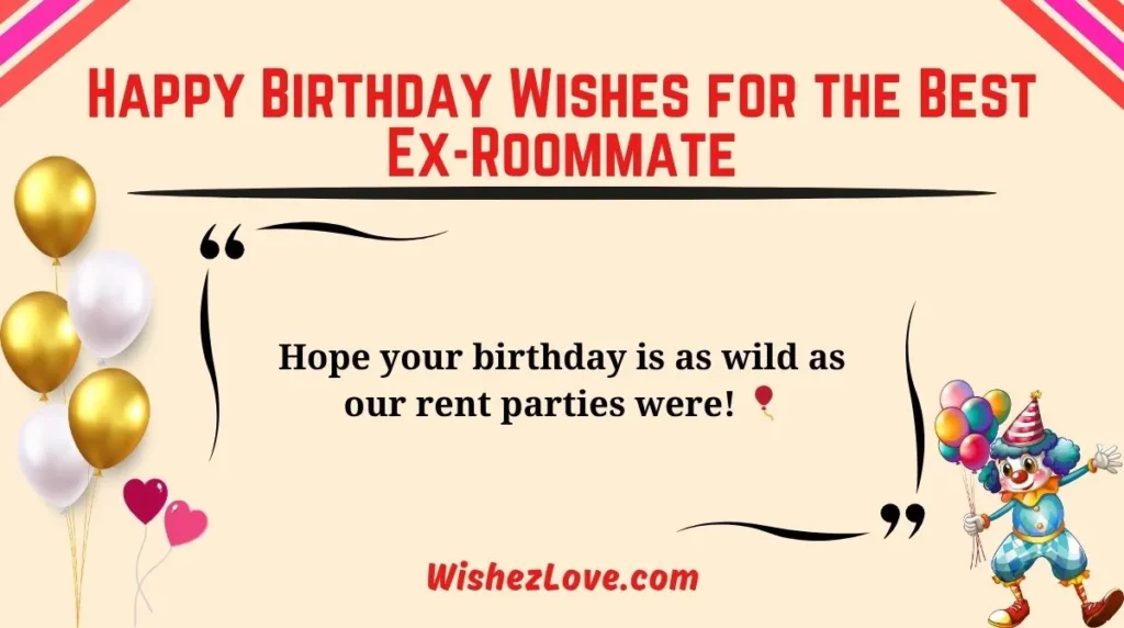 Happy Birthday Wishes for the Best Ex-Roommate
