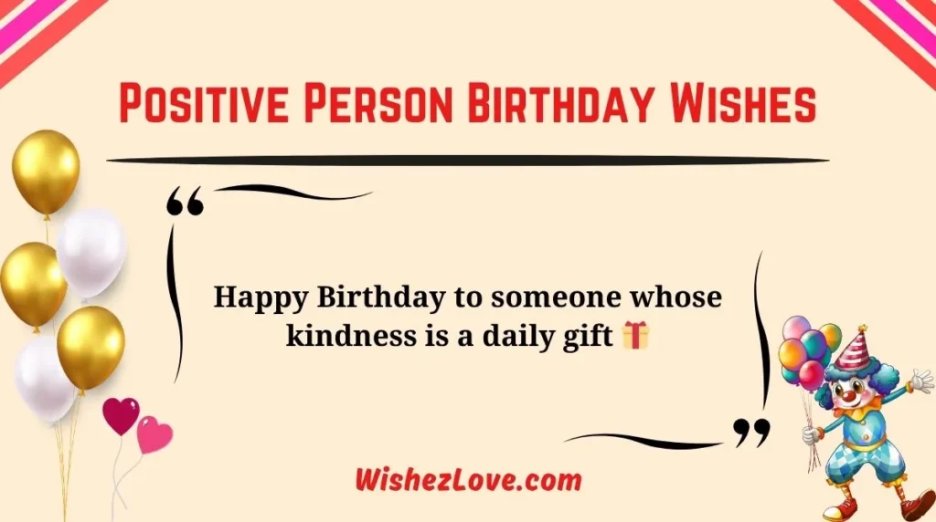 Positive Person Birthday Wishes
