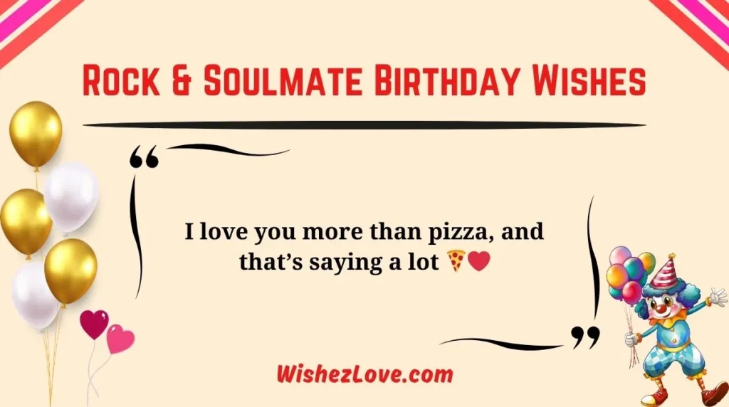 Rock & Soulmate Birthday Wishes