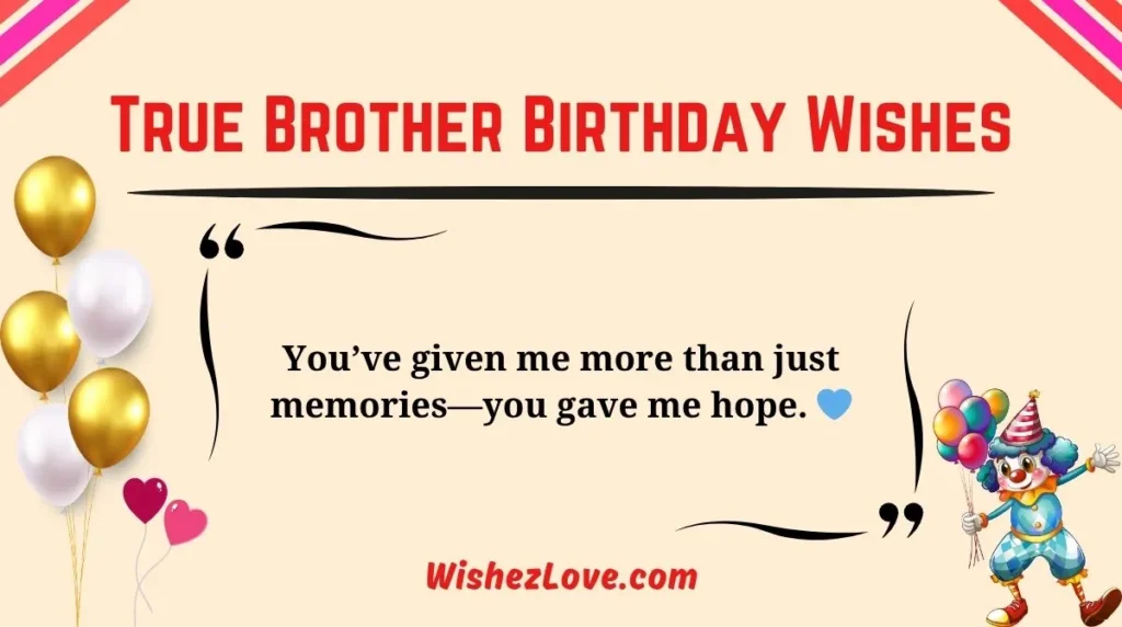 True Brother Birthday Wishes