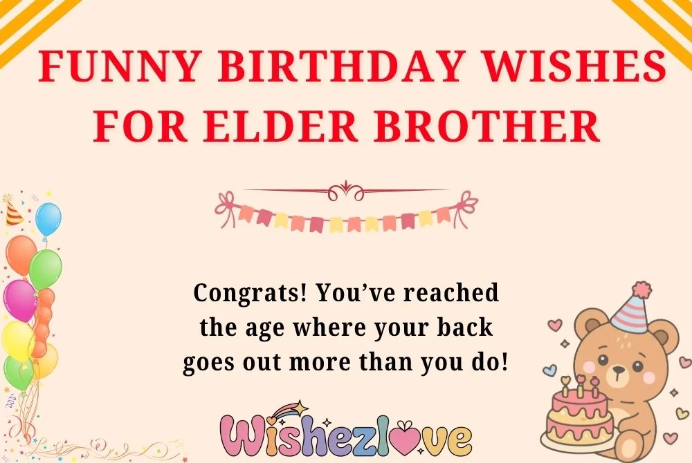 Funny Birthday Wishes for Elder Brother